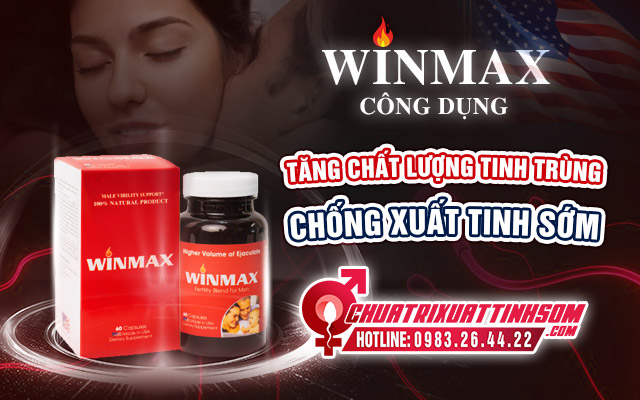 Winmax – Hỗ trợ điều trị xuất tinh sớm, ngừa vô sinh hiệu quả