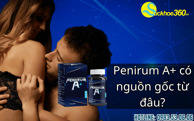 Penirum A có nguồn gốc từ đâu