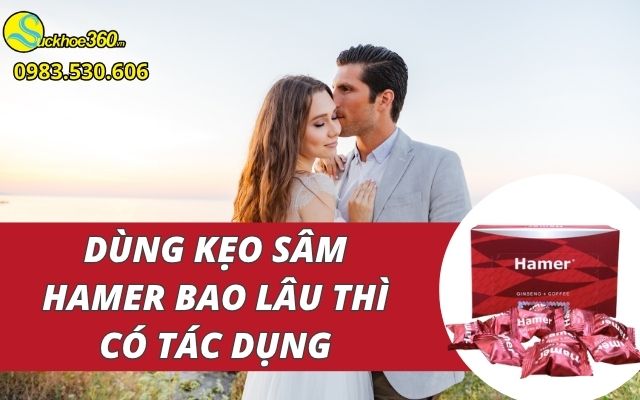 review-dung-keo-sam-hamer-bao-kau-thi-co-tac-dung