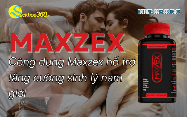 Công dụng Maxzex hỗ trợ tăng cường sinh lý nam giới